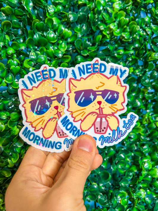 I Need My Morning Milk Tea Sticker